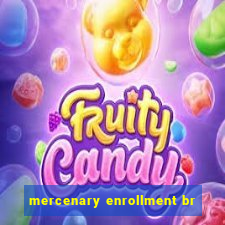 mercenary enrollment br